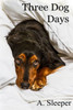 Three Dog Days (The Dog Series)
