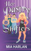Her Pastry Shifters: A Spicy Romcom (Her Scrumptious Shifters)