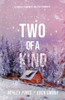 Two Of A Kind: A Forced Proximity Sapphic Holiday Romance
