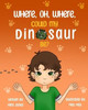 Where, Oh, Where, Could My Dinosaur Be?