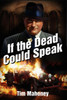 If The Dead Could Speak (1930S Saint Paul Gangsters)
