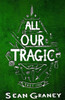 All Our Tragic: Part I - Heroics