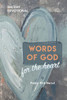 Words Of God For The Heart: The Bible In 365 Words