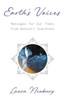 Earth's Voices Messages For Our Times From Nature's Guardians