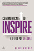 Communicate To Inspire: A Guide For Leaders