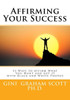 Affirming Your Success: 53 Ways To Affirm What You Want And Get It With Black And White Photos