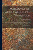 Madanyat Al-Arab F Al-Jhilyah Wa-Al-Islm: Huwa Kitb Trkh Adab Akhlq Siys Yadullu Alá M Lil-Arab Min Al-Fal Alá Al-Umam F Al-Ulm Wa-Al-Funn Wa-Al-Ini Wa-Al-Siysah Al-Madanyah (Arabic Edition)