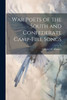 War Poets Of The South And Confederate Camp-Fire Songs