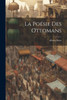 La Poésie Des Ottomans (French Edition)