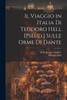Il Viaggio In Italia Di Teodoro Hell [Pseud.] Sulle Orme Di Dante (Italian Edition)