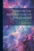 Views Of The Architecture Of The Heavens