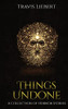 Things Undone: A Collection of Horror Stories (The Shattered God Mythos)