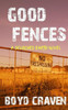 Good Fences: A Scorched Earth Novel