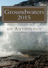 Groundwaters 2015: An Anthology
