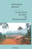 Le Rêve Brisé Du Blanc De Moussoumbaré (French Edition)