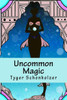 Uncommon Magic: Fairy Tales For Grown-Ups