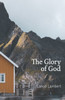 The Glory Of God: Reflections From Exodus 33