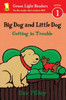 Big Dog And Little Dog Getting In Trouble (Green Light Readers)