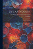 Life And Death: A Study In Biology