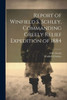 Report Of Winfield S. Schley, Commanding Greely Relief Expedition Of 1884