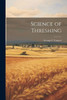 Science Of Threshing