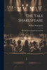 The Yale Shakespeare: The First Part Of King Henry The Sixth