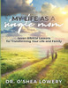 My Life As A Single Mom: Seven Biblical Lessons For Transforming Your Life And Family (The Strong & Courageous Single Moms)