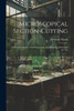 Microscopical Section-Cutting: A Practical Guide To The Preparation And Mounting Of Sections For The