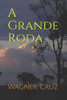 A Grande Roda (Portuguese Edition)