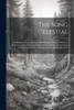 The Song Celestial: Or Bhagavad-Gitâ (From The Mahâbhârata) Being A Discourse Between Arjuna, Prince Of India, And The Supreme Being Under The Form Of Krishna; Translated From The Sanskrit Text