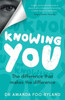 Knowing You: The Difference That Makes The Difference