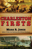 Charleston Firsts (America's Most Historic City)
