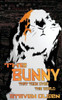 The Bunny That Took Over The World