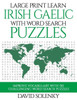 Large Print Learn Irish Gaelic With Word Search Puzzles: Learn Irish Gaelic Language Vocabulary With Challenging Easy To Read Word Find Puzzles