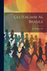 Gli Italiani Al Brasile (Italian Edition)
