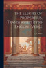 The Elegies Of Propertius, Translasted Into English Verse