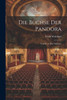 Die Büchse Der Pandora [Microform]: Tragödie In Drei Aufzügen (German Edition)