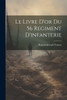 Le Livre D'Or Du 56 Regiment D'Infanterie (French Edition)