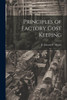 Principles Of Factory Cost Keeping