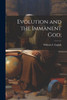 Evolution And The Immanent God;