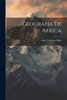 Geografía De Africa (Spanish Edition)