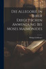 Die Allegorie In Ihrer Exegetischen Anwendung Bei Moses Maimonides (German Edition)
