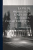 La Vie De Monsieur De Renty Ou Le Modèle Du Parfait Chrétien... (French Edition)