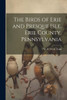 The Birds Of Erie And Presque Isle, Erie County, Pennsylvania