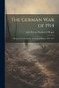 The German War Of 1914; Illustrated By Documents Of European History, 1815-1915