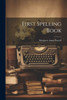 First Spelling Book