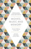 Movies, Music And Memory: Tools For Wellbeing In Later Life (Emerald Studies In The Humanities, Ageing And Later Life)