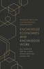 Knowledge Economies And Knowledge Work (Working Methods For Knowledge Management)