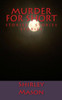 Murder For Short: Stories Stories Stories