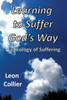 Learning To Suffer God's Way: A Theology Of Suffering (The Learning Series)